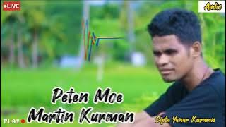 MARTIN KURMAN PETEN MOE ||Cipta Yanar Kurman||