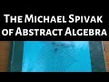 The michael spivak of abstract algebra