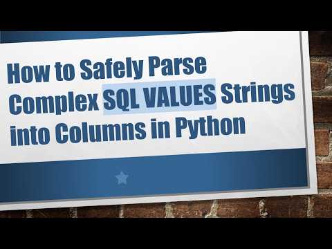 How to Safely Parse Complex SQL VALUES Strings into Columns in Python