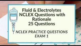 NCLEX Questions on Fluid and Electrolytes 25 Questions  Exam 1