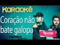 KARAOKÊ - CORACÃO NÃO BATE GALOPA - RITMO  BARÕES DA PISADINHA