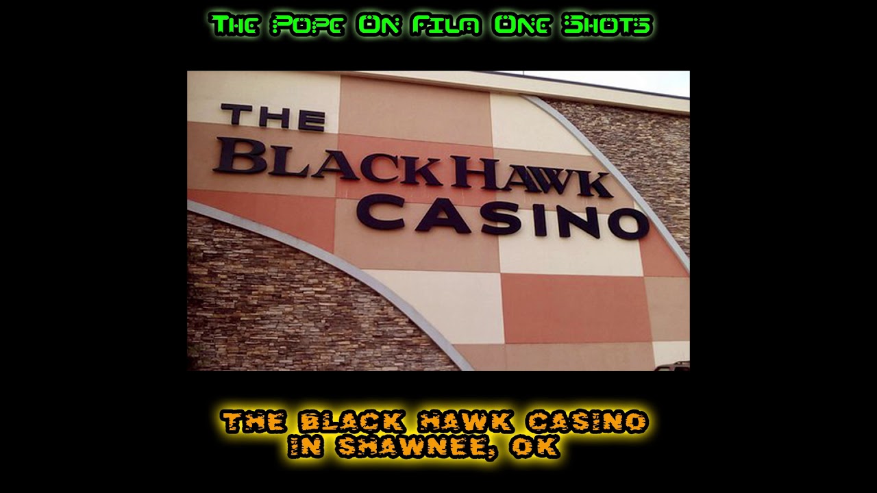 The Black Hawk Casino In Shawnee, OK YouTube