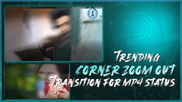 Trending Corners Zoom Out Transition|For Mp4 Status|Alightmotion Tutorial