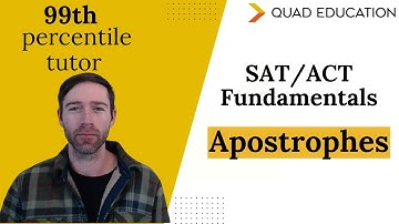 SAT/ACT Fundamentals: Apostrophes | Quad Education