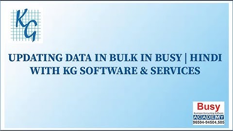 UPDATING DATA IN BULK IN BUSY | HINDI | BUSY ACADEMY | BUSY ACCOUNTING SOFTWARE | EXPLAINED | KGSS