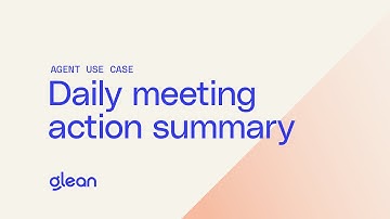 Glean Agents in Action: Daily meeting action summary