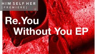 HSH_PREMIERE: Re.You - Without You (Original Mix) [Connected] Resimi