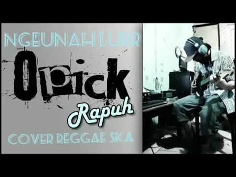 Opick-rapuh (cover reggae ska) Opick-rapuh (cover reggae ska)
