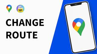 How to Change Route on Google Maps on Android