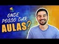 ONDE posso DAR AULAS PARTICULARES