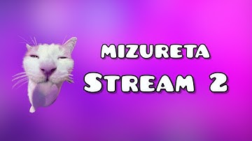 MIZURETA - NEW HARDEST// STREAM 2 // 76, 52, 52-100, 66-100 x4