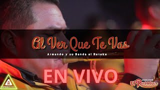 Al Ver Que Te Vas / El Foco - Armando y su Banda El Retoke