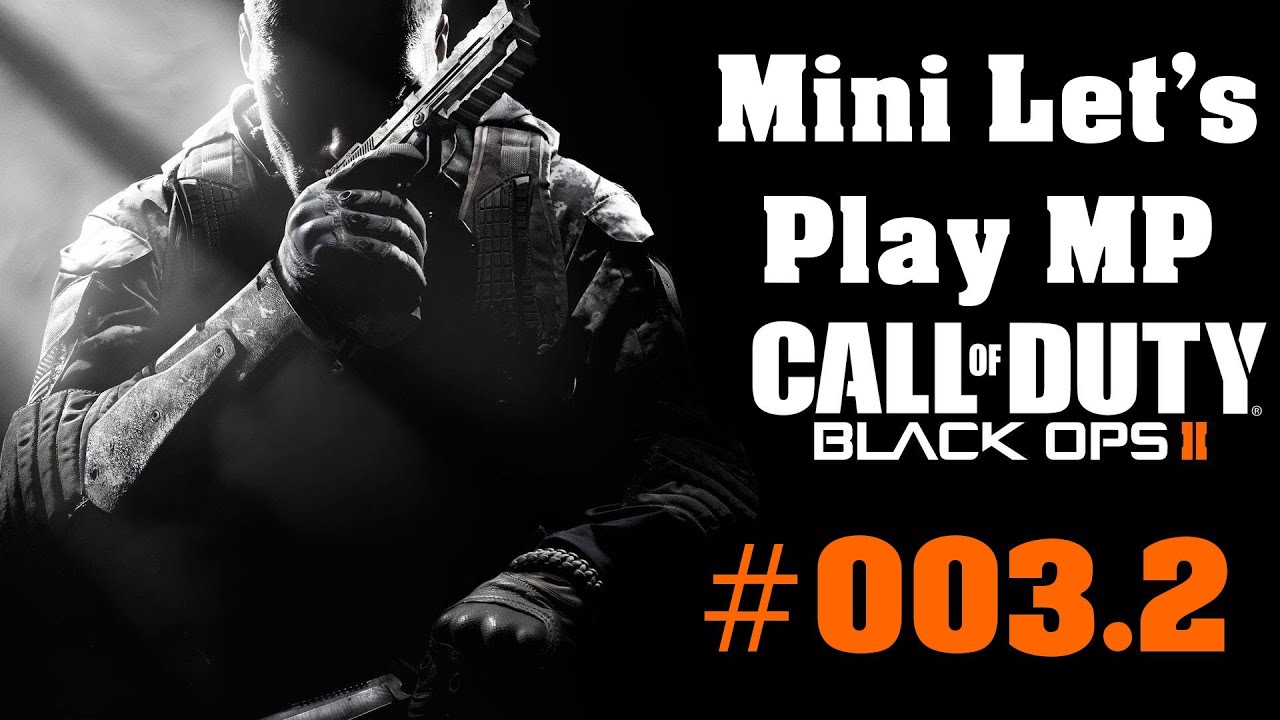 Black Ops 2 MP [HD] #003.2 - Robin Kämpft im Krieg, Felix Spielt ...