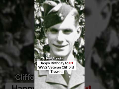 Happy Birthday to Clifford Trewin 🇨🇦 WW2 Veteran #Cliffordtrewin