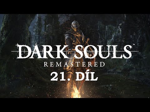 Dark Souls: Remastered - Nakashi - Full průchod - 21. díl
