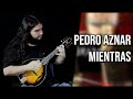 @aznarpedro2 - Mientras (Versión Instrumental) | En Mandolina