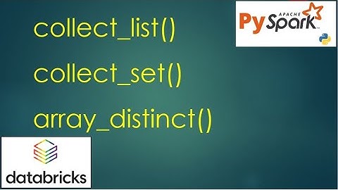 213. How to perform collect_list(), collect_set(),array_distinct() on dataframe | #pyspark  PART 213