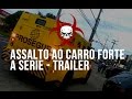 GTA São Paulo - Assalto ao Carro Forte a Série - Trailer