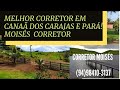 MELHOR CORRETOR DO ESTADO DO PARÁ! VENHA ADQUIRIR SUA FAZENDA E MUITO MAIS COM O MOISÉS CORRETOR