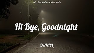 DANIEL - Hi Bye, Goodnight (lyrics)