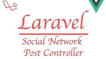 #Laravel how to make a social network with #Vue | Post Controller