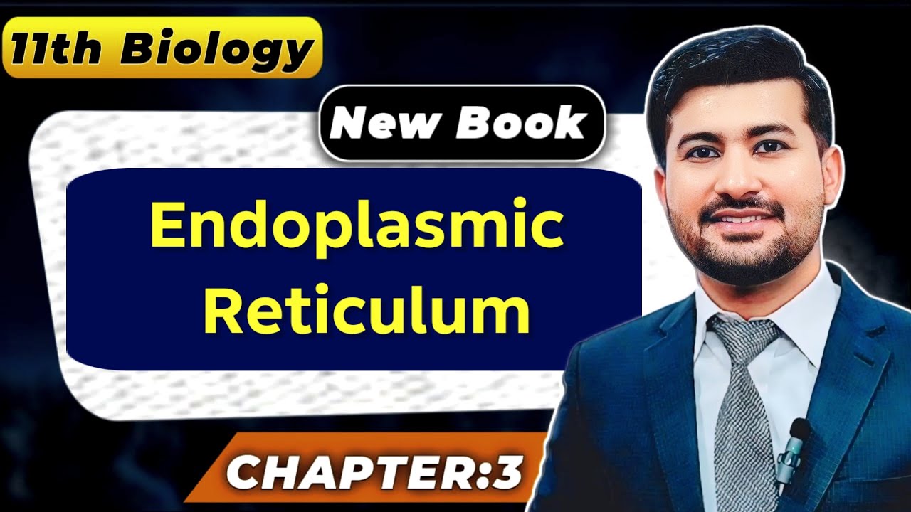 Endoplasmic Reticulum (ER) - Structure & Functions | Class 11 Biology ...
