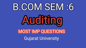 IMP | Auditing | B.com | Sem -6 | Gujarat University