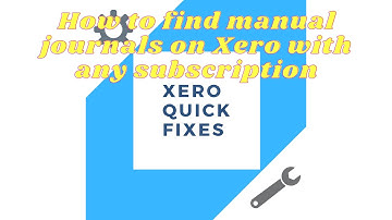 Quick fixes 9 - How to find manual journals on Xero with any subscription
