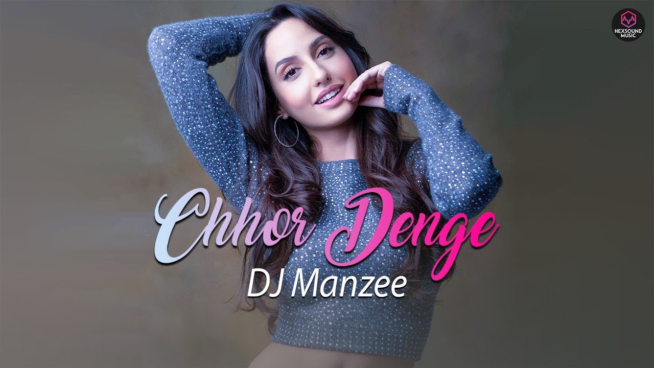 Chhor Denge - Remix | Parampara Tandon | DJ Manzee | HexSound Music