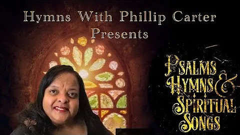 Psalms, Hymns, and Spiritual Songs- Dr. Jacqueline...