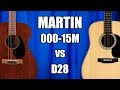 Martin 000-15m vs D28 - Tone comparison