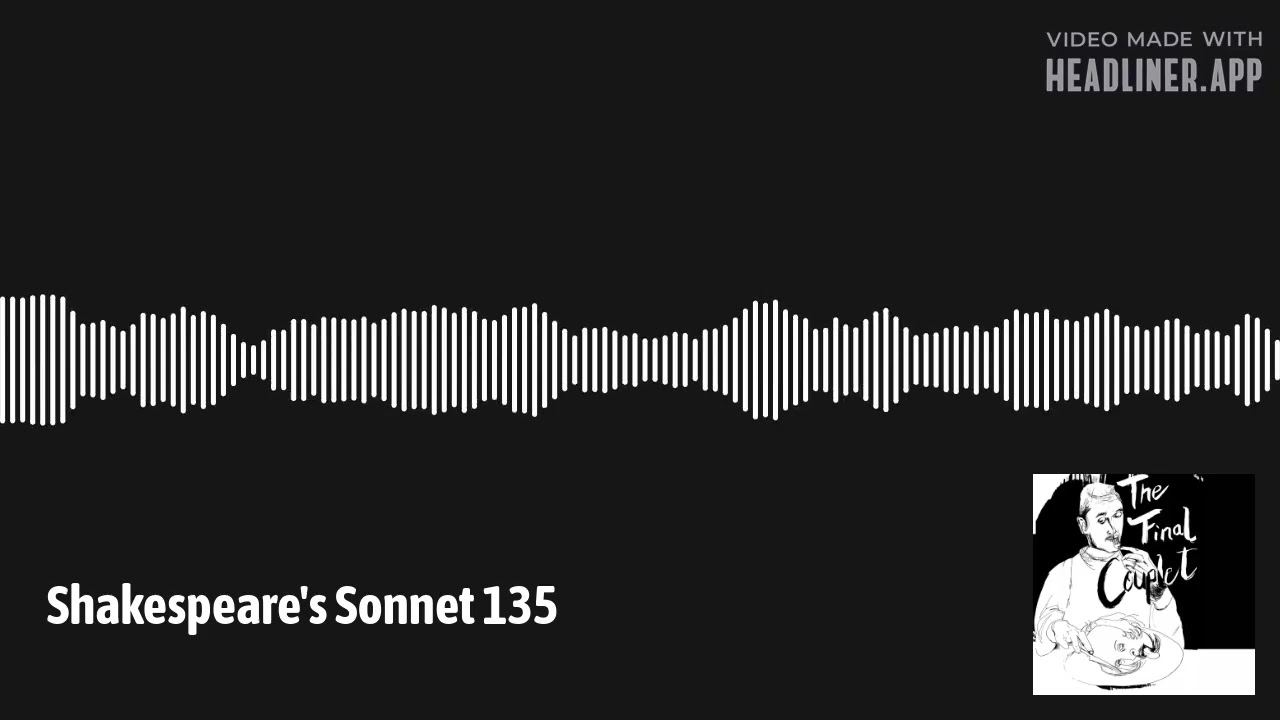 Shakespeare's Sonnet 135 | The Final Couplet