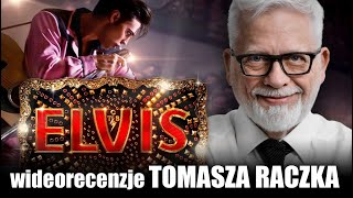 ELVIS, reż. Baz Luhrmann, prod. 2022 - wideorecenzja Tomasza Raczka