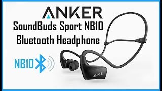 Anker SoundBuds NB10 Unboxing & Review -