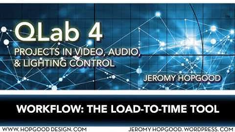 QLab Tutorial: Using the Load-To-Time Tool