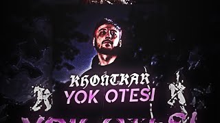 Khontkar-Yok Ötesi Lyrics Edit Resimi