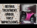 IBX Nail Treatment. Unbox. First Impressions.