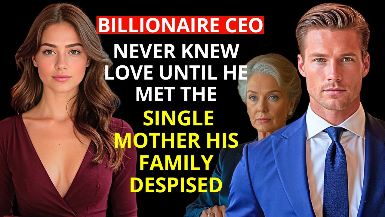 BILLIONAIRE CEO NEVER KNEW LOVE UNTIL HE MET THE SINGLE MOTHER HIS FAMILY DESPISED