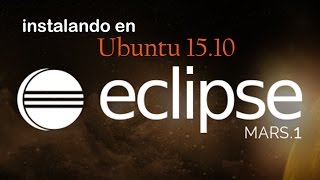 Eclipse Mars instalado en Ubuntu 15.10 guia completa