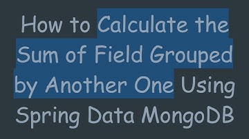 How to Calculate the Sum of Field Grouped by Another One Using Spring Data MongoDB