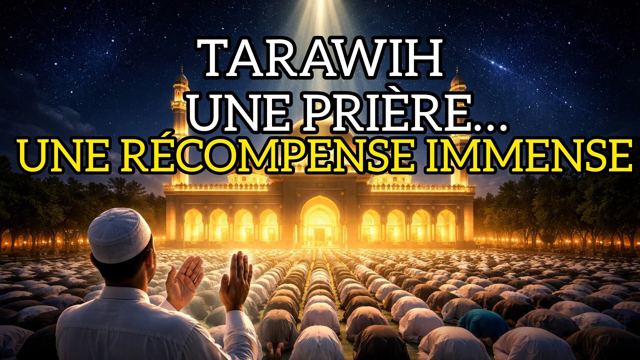 LA PRIÈRE DE TARAWIH,GUIDE COMPLET & BÉNÉFICES SPIRITUELS