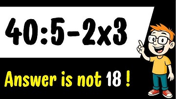 The Trick That Confuses Everyone! 40/5 - 2×3