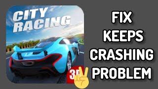 Fix City Racing 3D App Keeps Crashing Problem || TECH SOLUTIONS BAR screenshot 3