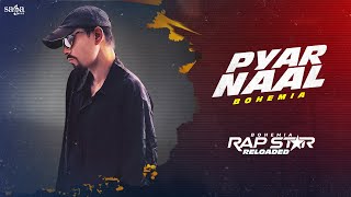 Video thumbnail of "Pyar Naal Song - BOHEMIA | Rap Star Reloaded | Hip Hop Rap Song | New Punjabi Song 2024 #rsr"