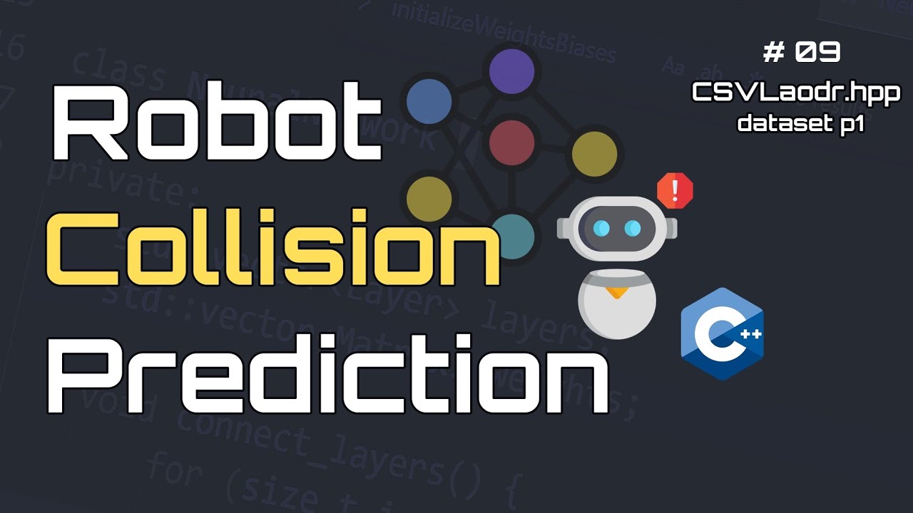 Build a Neural Network in C++ From Scratch | Robot Collision Prediction ...