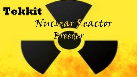 Tekkit Safe Nuclear Reactor Breeder!