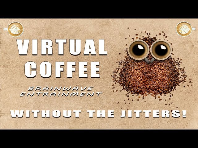 Virtual Coffee - Wake Up Fast with This Energy Booster - Binaural Beats Brainwave Entrainment Audio class=