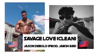 Jason Derulo - Savage Love [Prod. Jawsh 685]  (Clean Version)