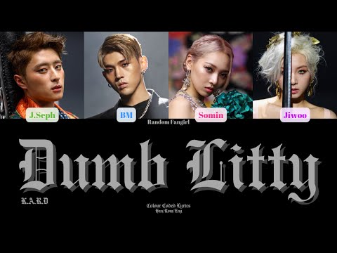 [REUPLOAD] K.A.R.D (카드) - Dumb Litty [Colour Coded Lyrics Han/Rom/Eng]