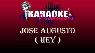 Video voorbeeld van "JOSE AUGUSTO - HEY ( KARAOKE )"